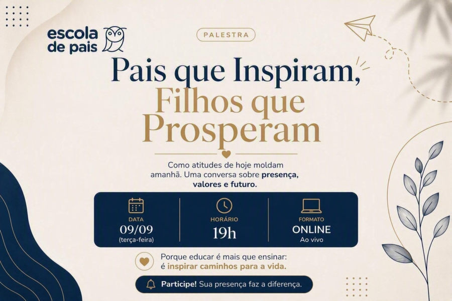 Pais que inspiram, filhos que prosperam